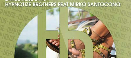 Hypnotize Brothers feat Mirko Santocono - Lange Reise 2k18